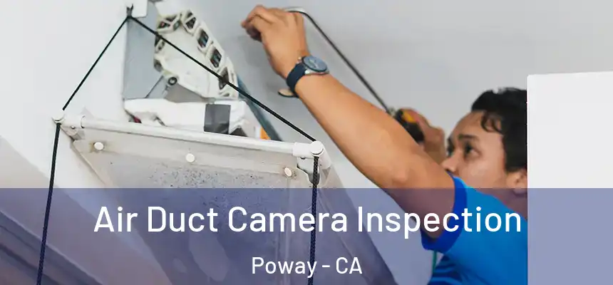  Air Duct Camera Inspection Poway - CA