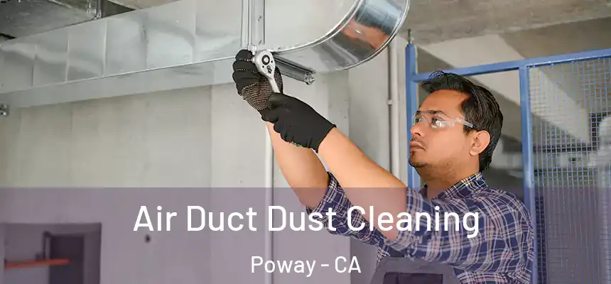  Air Duct Dust Cleaning Poway - CA
