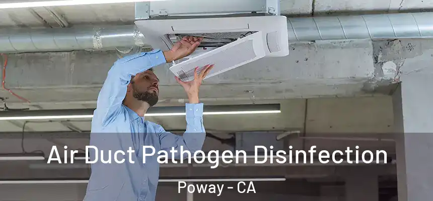  Air Duct Pathogen Disinfection Poway - CA