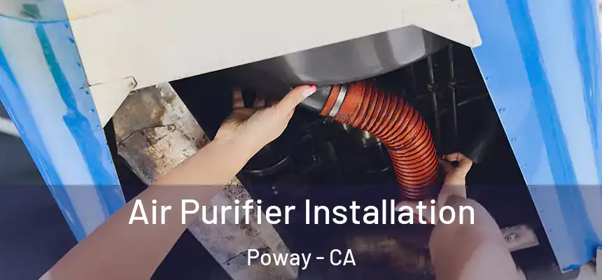  Air Purifier Installation Poway - CA
