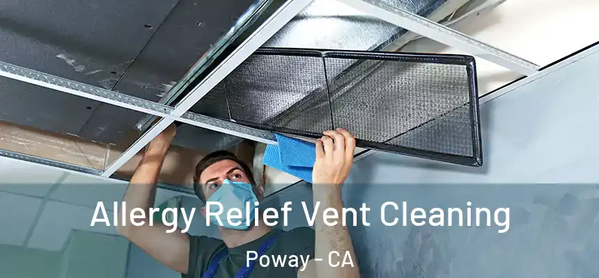  Allergy Relief Vent Cleaning Poway - CA
