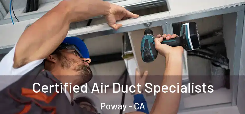  Certified Air Duct Specialists Poway - CA