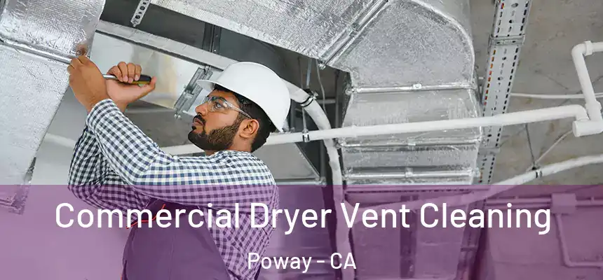 Commercial Dryer Vent Cleaning Poway - CA
