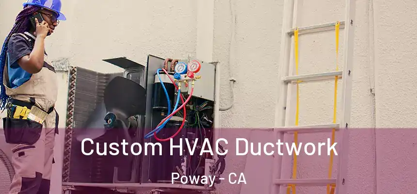  Custom HVAC Ductwork Poway - CA