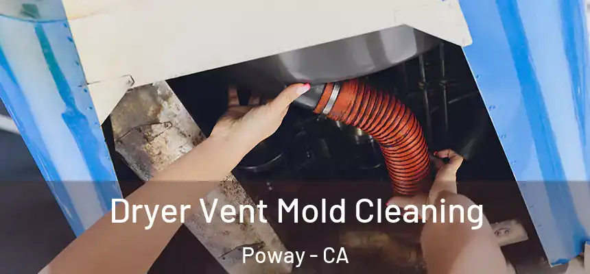  Dryer Vent Mold Cleaning Poway - CA