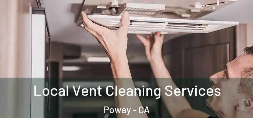  Local Vent Cleaning Services Poway - CA