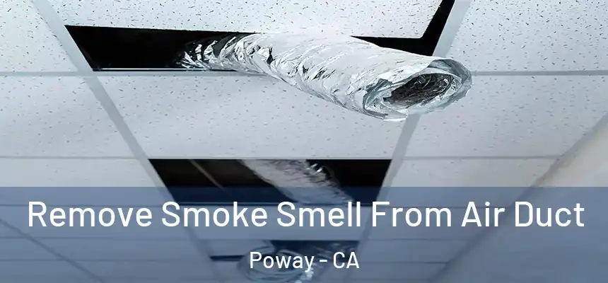  Remove Smoke Smell From Air Duct Poway - CA